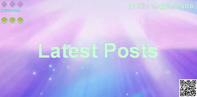 Poki Com Game Latest Posts: official guides, safety notes, and gaming culture updates by Kumar Harsh